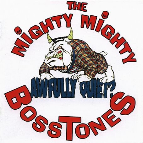 The Mighty Mighty Bosstones - Awfully Quiet - Zortam Music