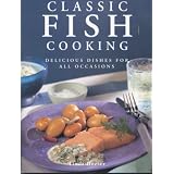 Classic Fish Cooking: Delicious Dishes for All Occasions