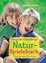 Das gro�e Ravensburger Natur-Spielebuch. �ber 200 Spiele f�r Kinder