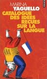 Catalogue des idées reçues sur la langue