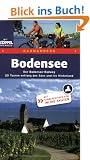 Radwandern Bodensee. Der Bodenseeradweg. 21 Touren entlang des Sees und ins Hinterland. Mit Streckentipps f�r Inline-Skater.