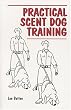 Practical Scent Dog Training