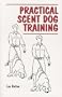 Practical Scent Dog Training
