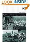 City Making And Urban Governance In The Americas: Curitiba And Portland (Design and the Built Environment)