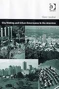 City Making And Urban Governance In The Americas: Curitiba And Portland (Design and the Built Environment)