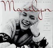 Marilyn: Her Life in Her Own Words : Marilyn Monroe's Revealing Last Words and Photographs