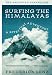 Surfing the Himalayas: A Spiritual Adventure