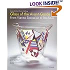 Glass of the Avant-Garde: Cristal de Vanguardia by  Torsten Brohan, Martin Eidelberg, Cooper-Hewitt Museum, and Angela Brohan