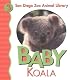 Baby Koala (San Diego Zoo Animal Library, 3)