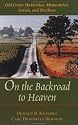 On the Backroad to Heaven: Old Order Hutterites, Mennonites, Amish, and Brethren (Center Books in Anabaptist Studies)