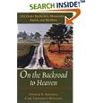 On the Backroad to Heaven: Old Order Hutterites, Mennonites, Amish, and Brethren (Center Books in Anabaptist Studies) by Donald B. Kraybill and Carl Desportes Bowman