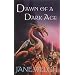 Dawn of a Dark Age: Book One of the Book of Man Trilogy