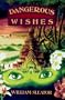 Dangerous Wishes