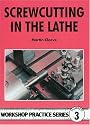 Screw-cutting in the Lathe (Workshop Practice)