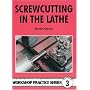 Screw-cutting in the Lathe (Workshop Practice)