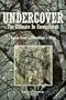 Undercover,  The Ultimate In Concealment