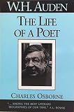 W. H. Auden: The Life of a Poet