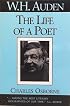 W. H. Auden: The Life of a Poet