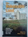 The debatable land : Ireland's border counties