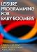 Leisure Programming for Baby Boomers