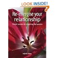 Re-energise your relationship: Simple secrets for reigniting the passion