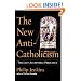 The New Anti-Catholicism: The Last Acceptable Prejudice
