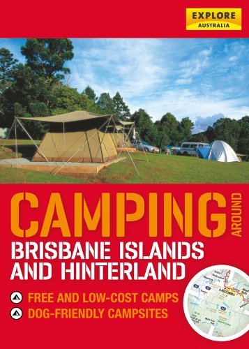 Camping around Brisbane Islands and Hinterland (Explore Australia)