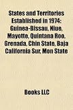 States and Territories Established in 1974: Guinea-Bissau, Niue, Mayotte, Quintana Roo, Grenada, Chin State, Baja California Sur, Mon State