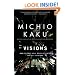 Visions: How Science Will Revolutionize the 21st Century