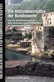 Die Auslandseins�tze der Bundeswehr: Und ihre Auswirkung auf die Rolle der Bundesrepublik Deutschland im internationalen System
