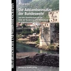 Die Auslandseins�tze der Bundeswehr: Und ihre Auswirkung auf die Rolle der Bundesrepublik Deutschland im internationalen System