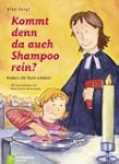 Kommt denn da auch Shampoo rein?: Kin...