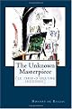 The Unknown Masterpiece: (Le Chef-d'oeuvre inconnu)