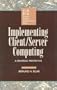 Implementing Client/Server Computing: A Strategic Perspective