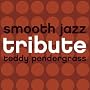 Teddy Pendergrass Smooth Jazz Tribute