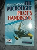The microlight pilot's handbook : suitable for all pilots of microlight, light aircraft and gliders