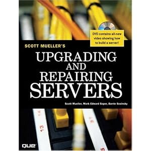 Upgrading and Repairing Servers by Scott Mueller, Mark Edward Soper, and Barrie Sosinsky