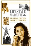 Lifestyle Marketing: Reaching the New American Consumer