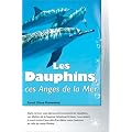 Les Dauphins, ces Anges de la mer