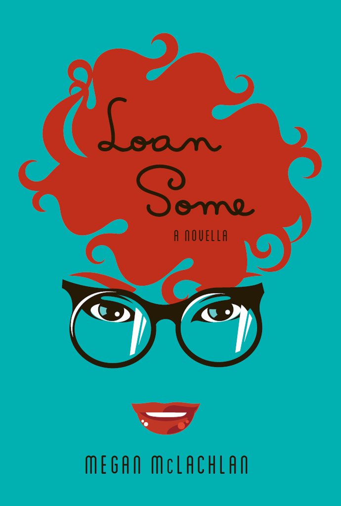 Loan Some: A Novella - Kindle edition by Megan McLachlan ...