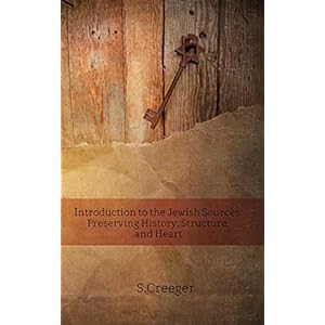 Introduction to the Jewish Sources: Preserving History, Structure, and Heart (BEKY Books Book 2)