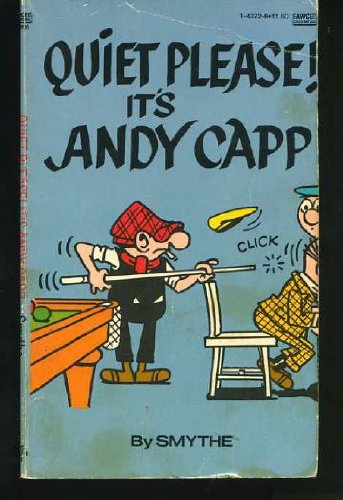 Quiet Please! Its Andy Capp