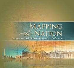 Mapping the Nation: Government and Technology Making a Difference (Mapping Industries)