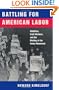 Battling for American Labor: Wobblies, Craft Workers, and the Making of the Union Movement