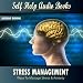 Stress Management: Ways To Manage Stress & Anxiety - Part 7 Stress Management: Ways To Manage Stress & Anxiety - Part 7