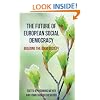 The Future of European Social Democracy: Building the Good Society