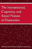  : The Interpersonal, Cognitive, and Social Nature of Depression