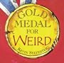 Gold Medal for Weird