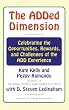The ADDED DIMENSION: CELEBRATING THE OPPORTUNITIES, REWARDS, AND CHALLENGES OF THE ADD EXPERIENCE