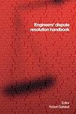 Engineer's dispute resolution handbook